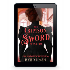 The Crimson Sword Mystery #3 From the Casebook Files of the Morpheus Society ebook