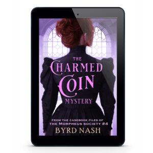 The Charmed Coin Mystery #4 From the Casebook Files of the Morpheus Society ebook